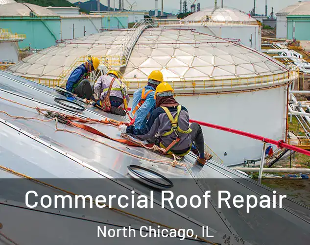  Commercial Roof Repair North Chicago, IL