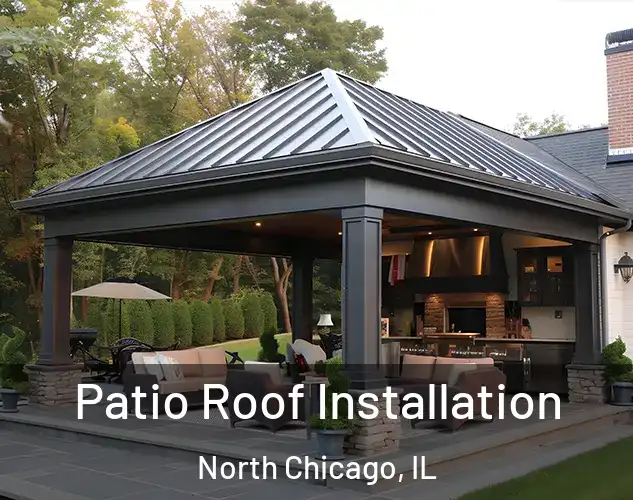  Patio Roof Installation North Chicago, IL