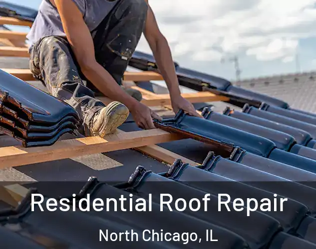  Residential Roof Repair North Chicago, IL