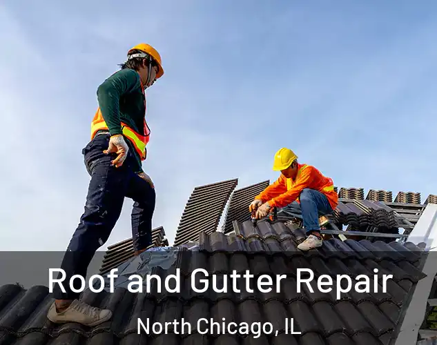  Roof and Gutter Repair North Chicago, IL