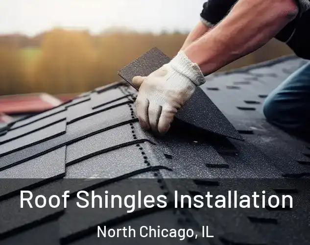  Roof Shingles Installation North Chicago, IL