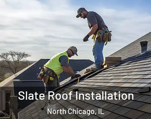  Slate Roof Installation North Chicago, IL