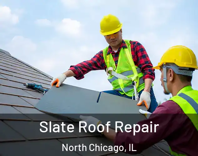  Slate Roof Repair North Chicago, IL