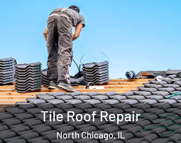  Tile Roof Repair North Chicago, IL
